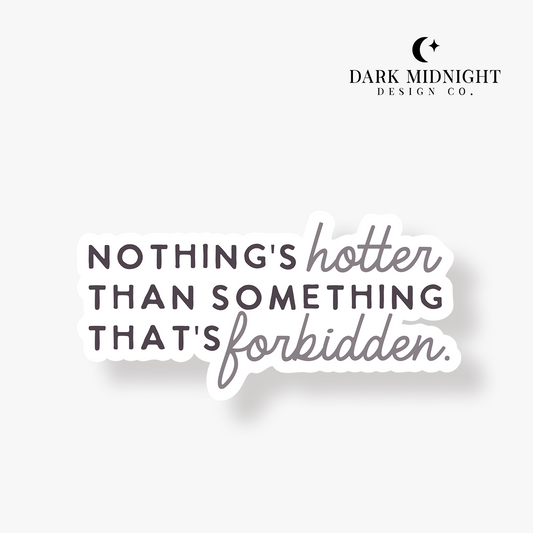 Nothing's Hotter Than Something That's Forbidden Sticker - Officially Licensed Sullivan Family Series