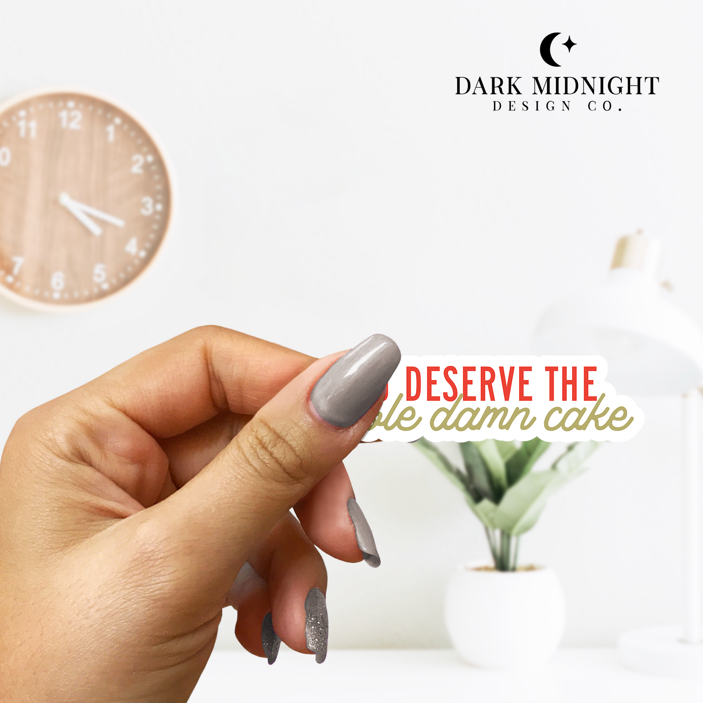 You Deserve The Whole Damn Cake Sticker - Officially Licensed Lovelight Farms Series