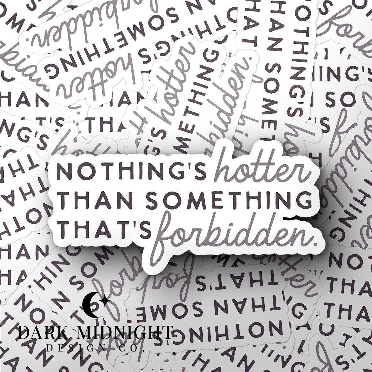 Nothing's Hotter Than Something That's Forbidden Sticker - Officially Licensed Sullivan Family Series