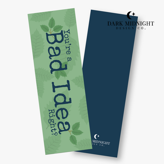 You're a Bad Idea, Right? Bookmark - Officially Licensed Peacock Springs Merch
