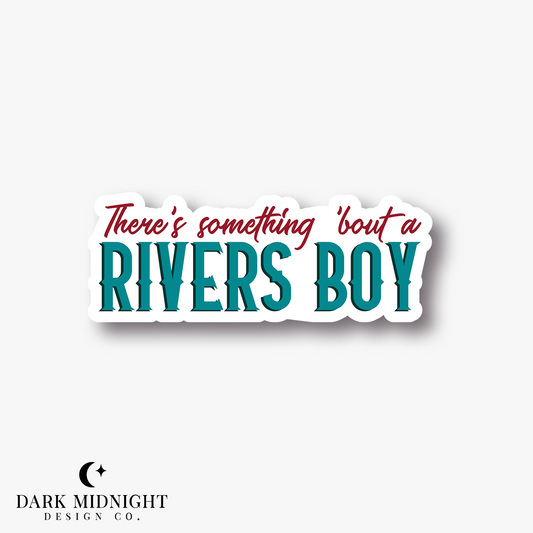 Pre-Order: There's Something 'Bout a Rivers Boy Sticker - Officially Licensed Lucky River Ranch Series