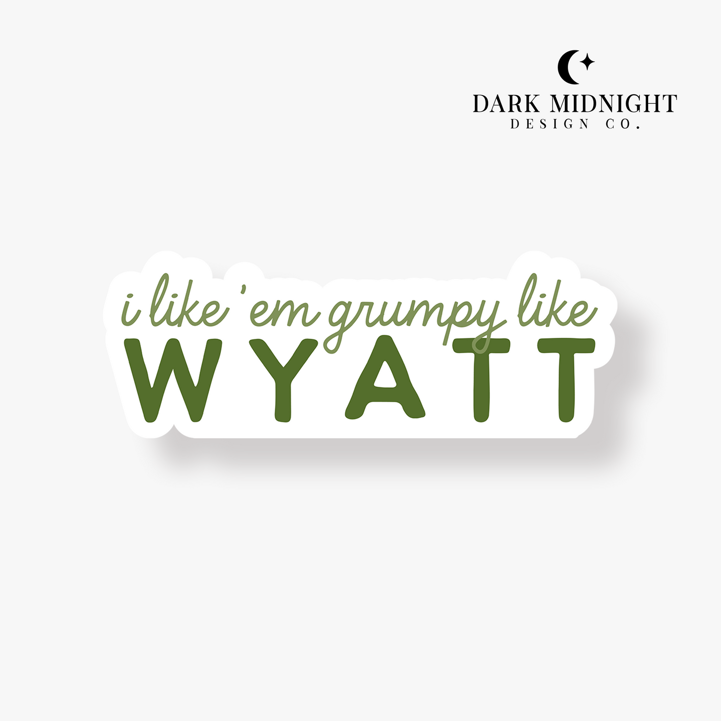 I Like 'Em Grumpy Like Wyatt Sullivan Sticker - Officially Licensed Sullivan Family Series