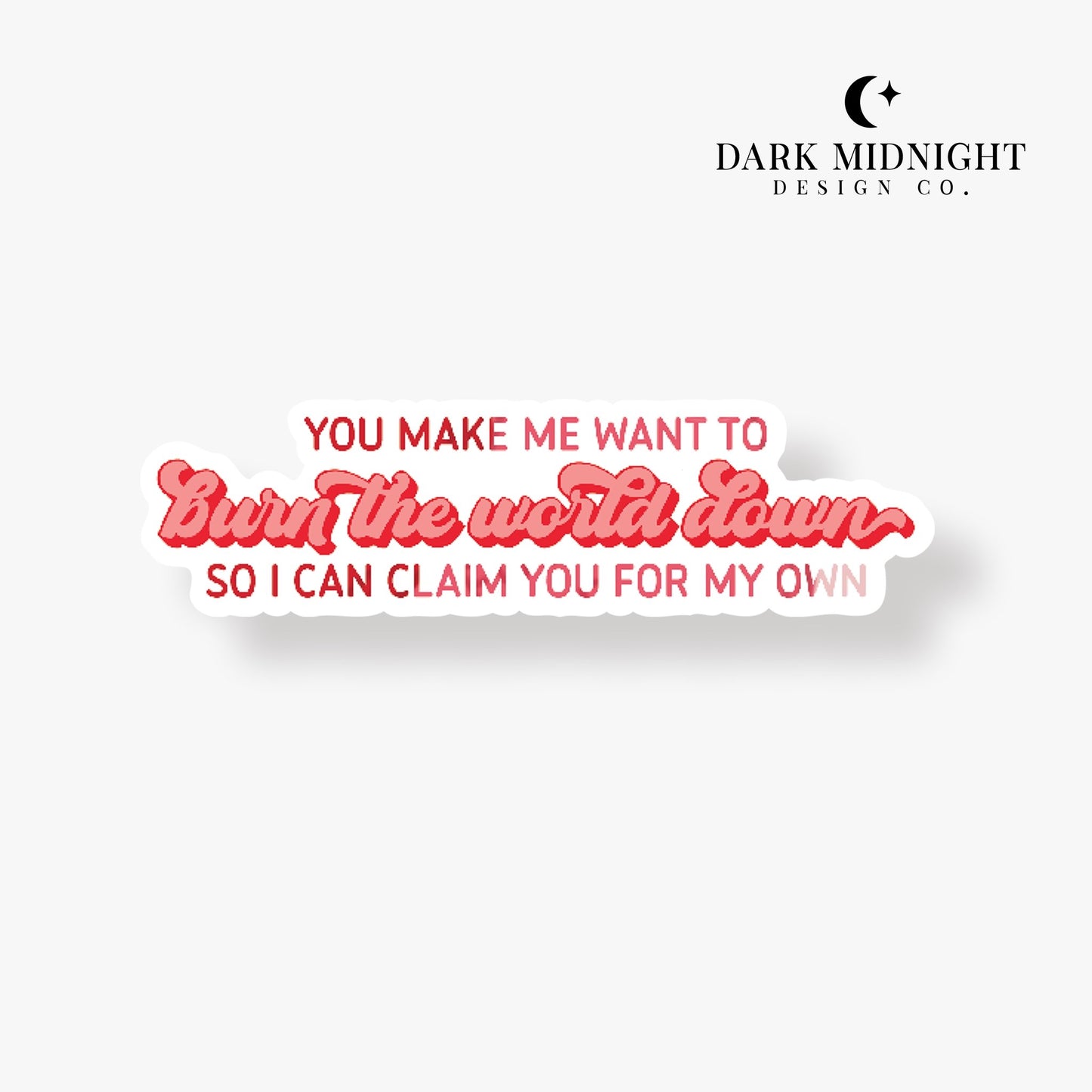 Burn The World Down - Darius Acrux Quote - Officially Licensed Zodiac Academy Sticker - Dark Midnight Design Co