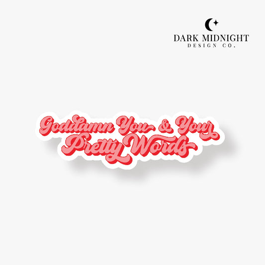 Goddamn You And Your Pretty Words - Darius Acrux Quote - Officially Licensed Zodiac Academy Sticker - Dark Midnight Design Co