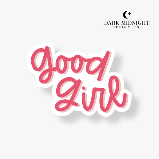 Good Girl Sticker - Dark Midnight Design Co