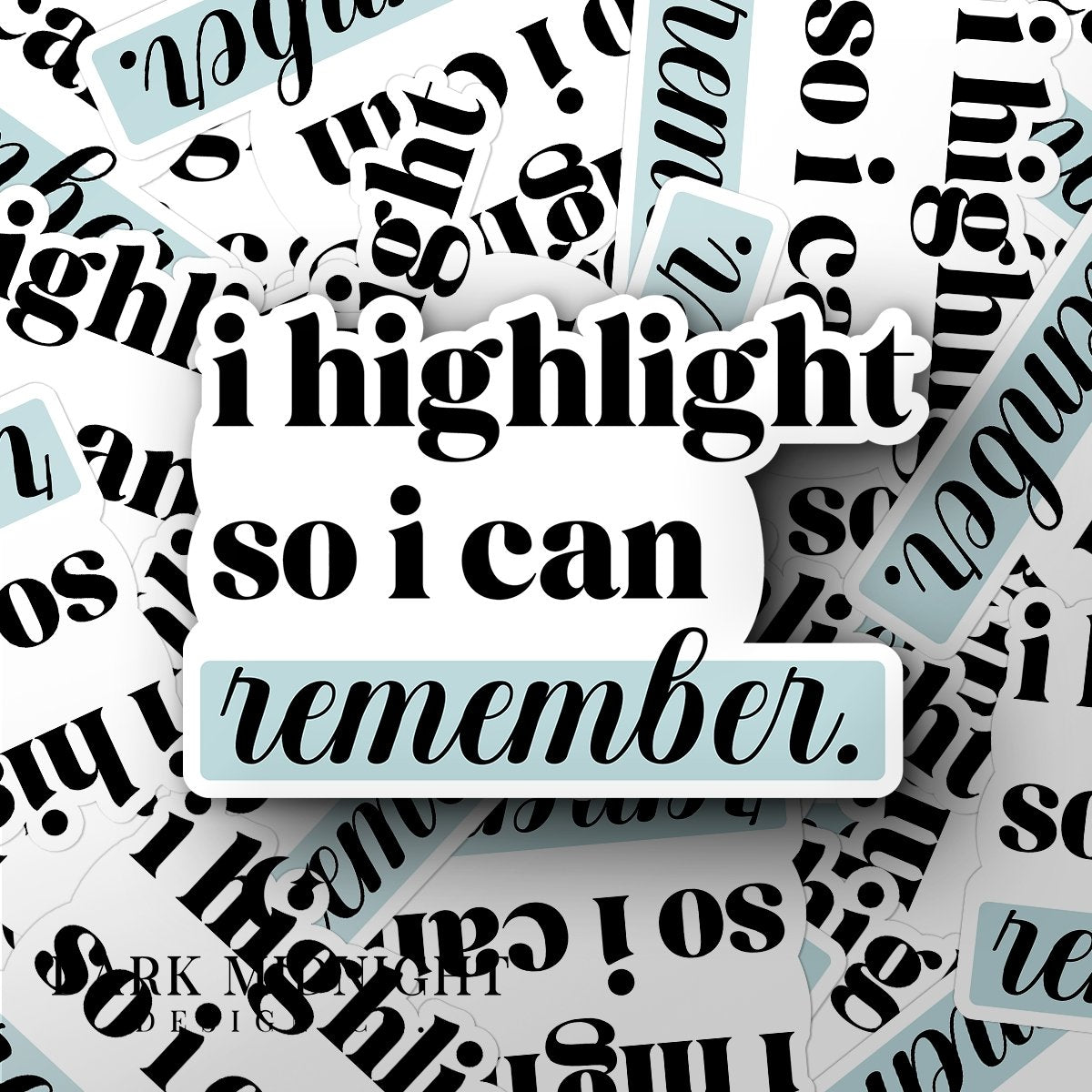 I Highlight So I Can Remember - Bookish Annotation Sticker - Dark Midnight Design Co