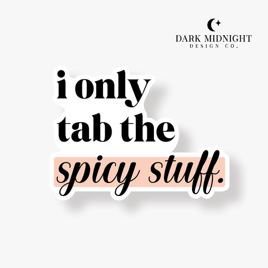 I Only Tab The Spicy Stuff - Bookish Annotation Sticker - Dark Midnight Design Co