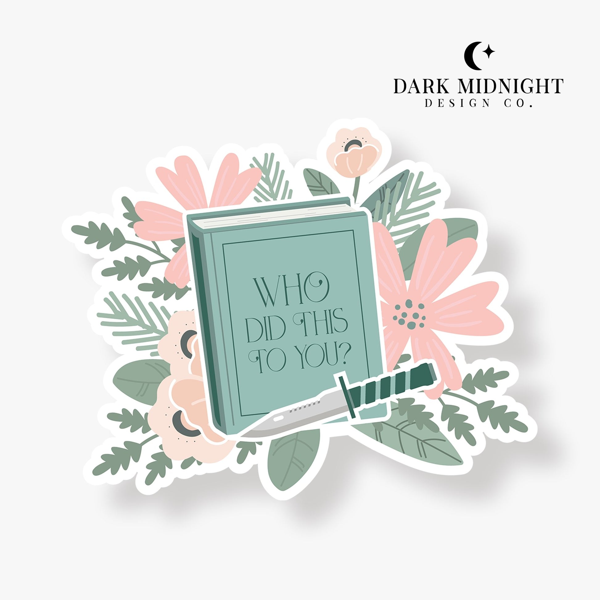Who Did This To You? - Floral Book Tropes Sticker - Dark Midnight Design Co