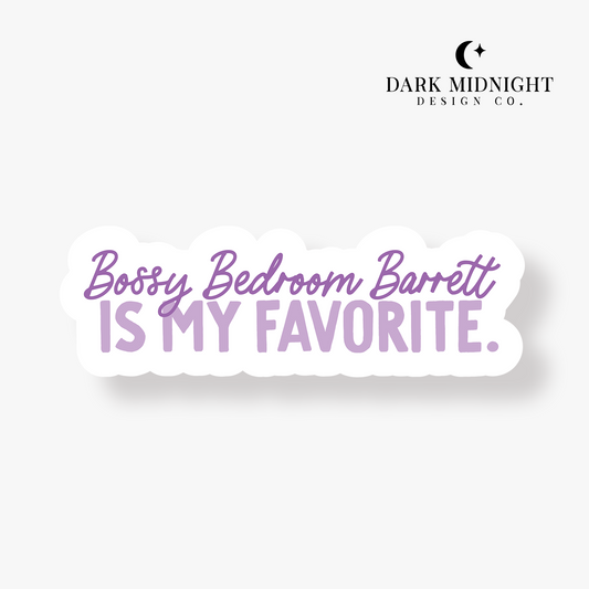 Pre-Order: Bossy Bedroom Barrett is my Favorite Sticker - Officially Licensed Unexpectedly In Love Series