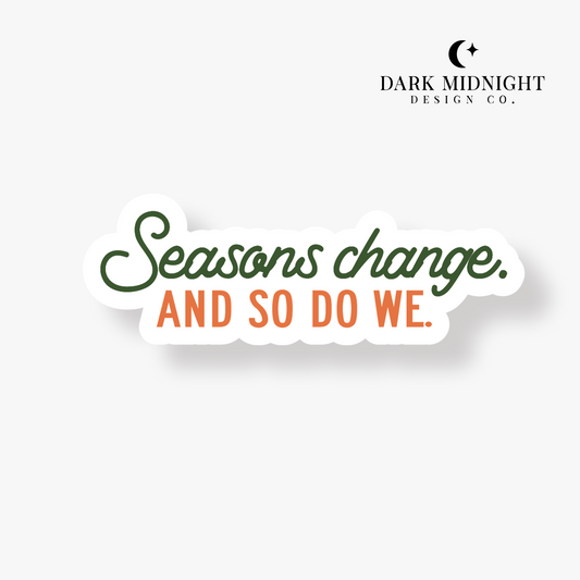 Seasons change. And so do we. Sticker - Officially Licensed Lovelight Farms Series