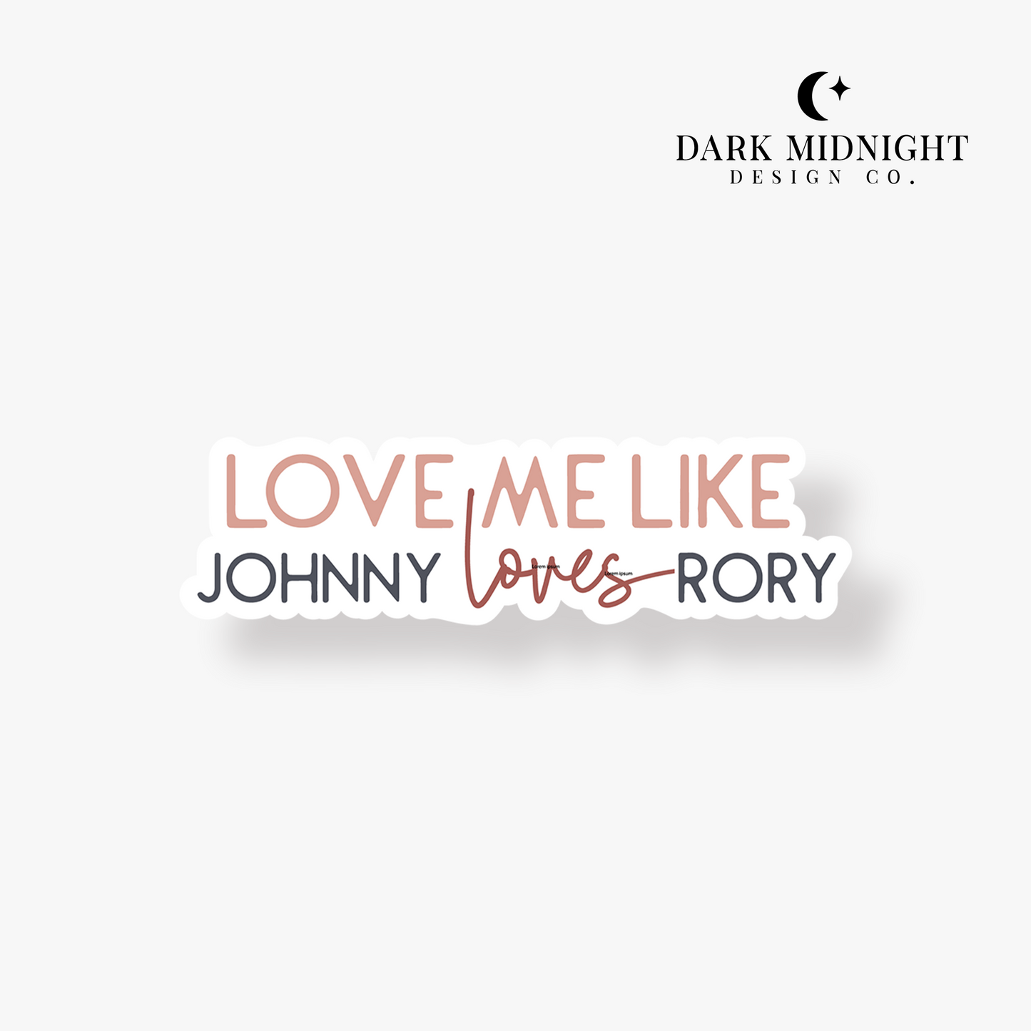 Love Me Like Johnny Loves Rory Sticker - Officially Licensed Cherry Peak Series