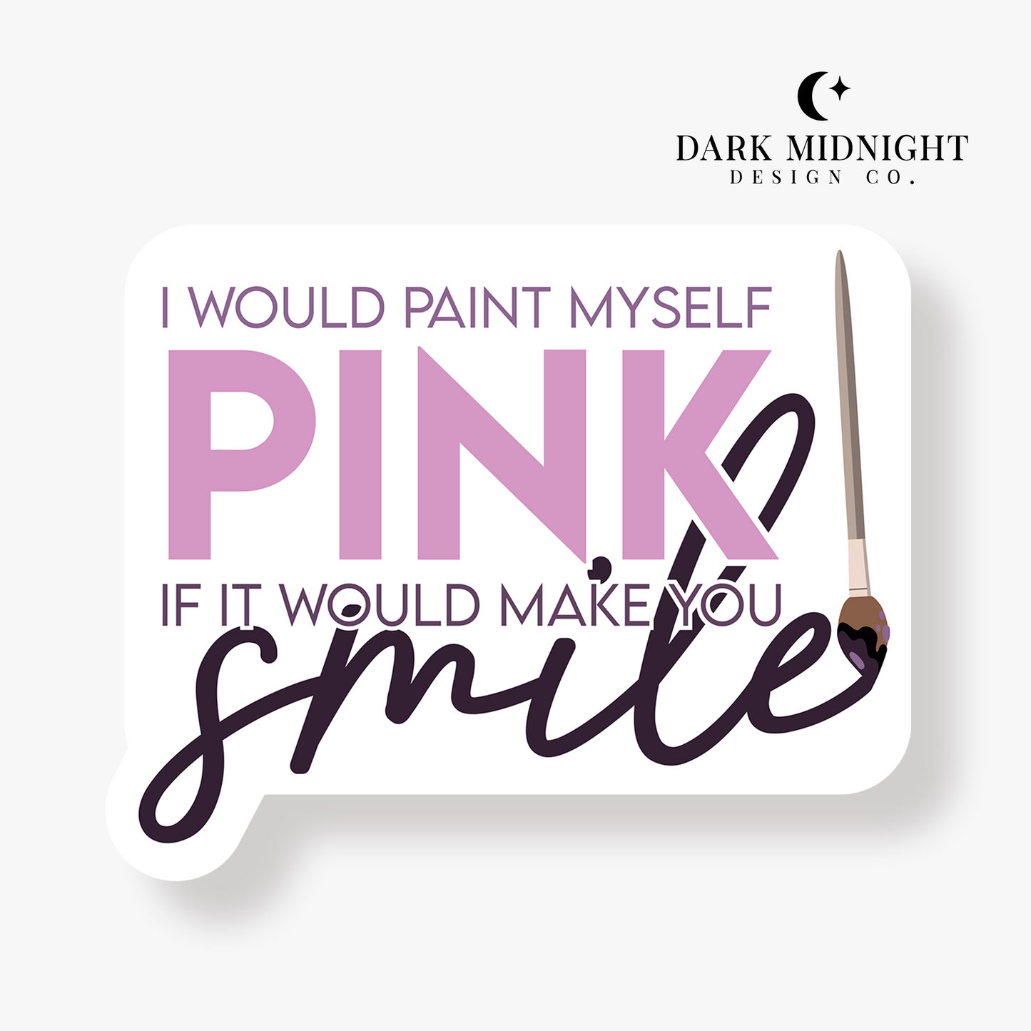 I'd Paint Myself Pink For You Sticker - Officially Licensed Greatest Love Series