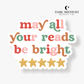 May All Your Reads Be Bright Sticker