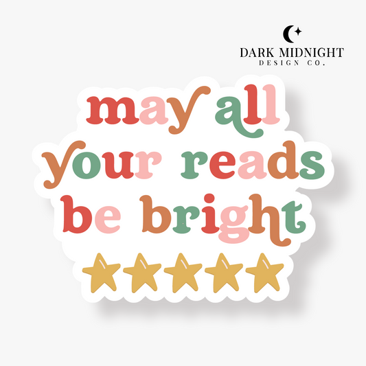 May All Your Reads Be Bright Sticker
