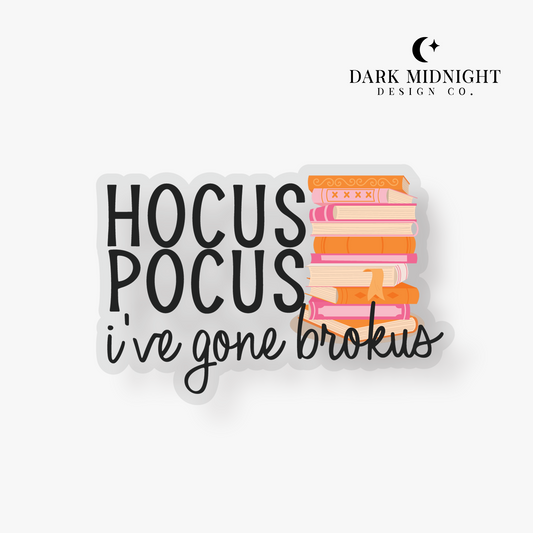 Hocus Pocus I've Gone Brokus Sticker