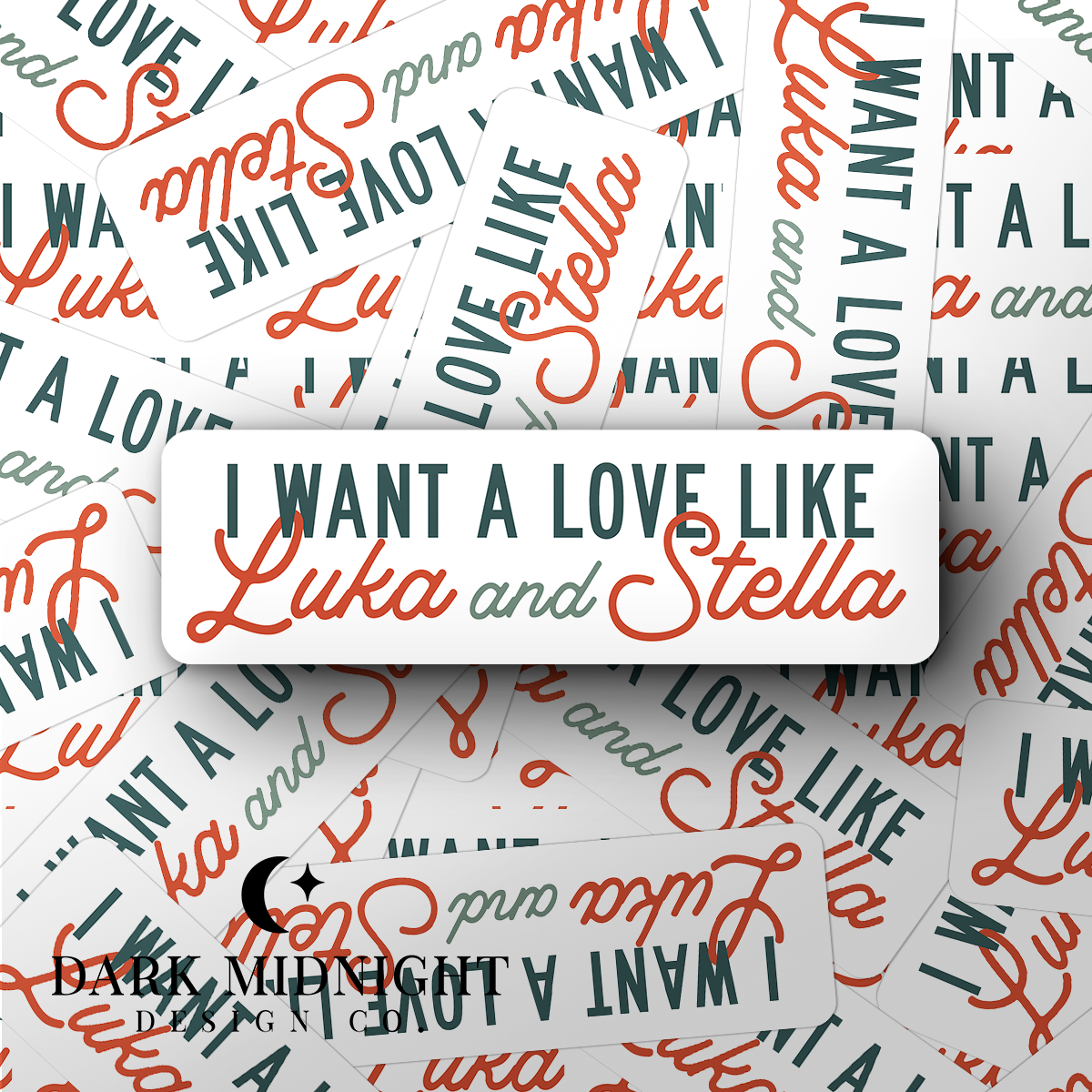 I Want a Love Like Luka & Stella Sticker - Officially Licensed Lovelight Farms