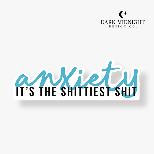 Anxiety It's The Shittiest Shit Sticker - Officially Licensed Boys of Lake Chapel Series