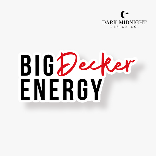 Big Decker Energy Sticker - Officially Licensed Boys of Lake Chapel Series
