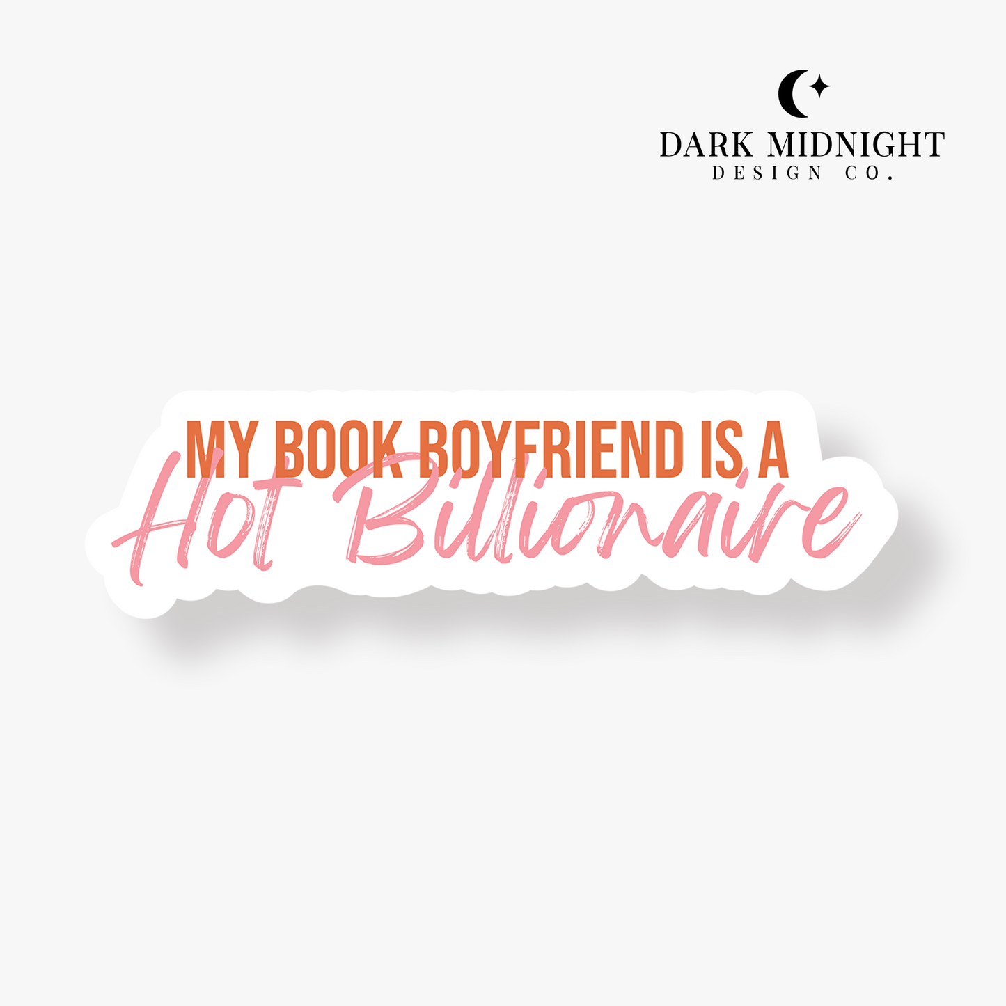 My Book Boyfriend is a Hot Billionaire Sticker