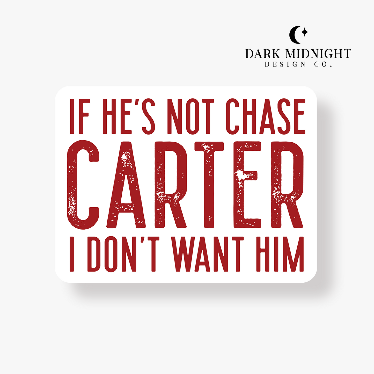 If He's Not Chase Carter, I Don't Want Him Sticker - Officially Licensed Rules of the Game Series