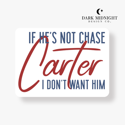 If He's Not Chase Carter, I Don't Want Him Sticker - Officially Licensed Rules of the Game Series