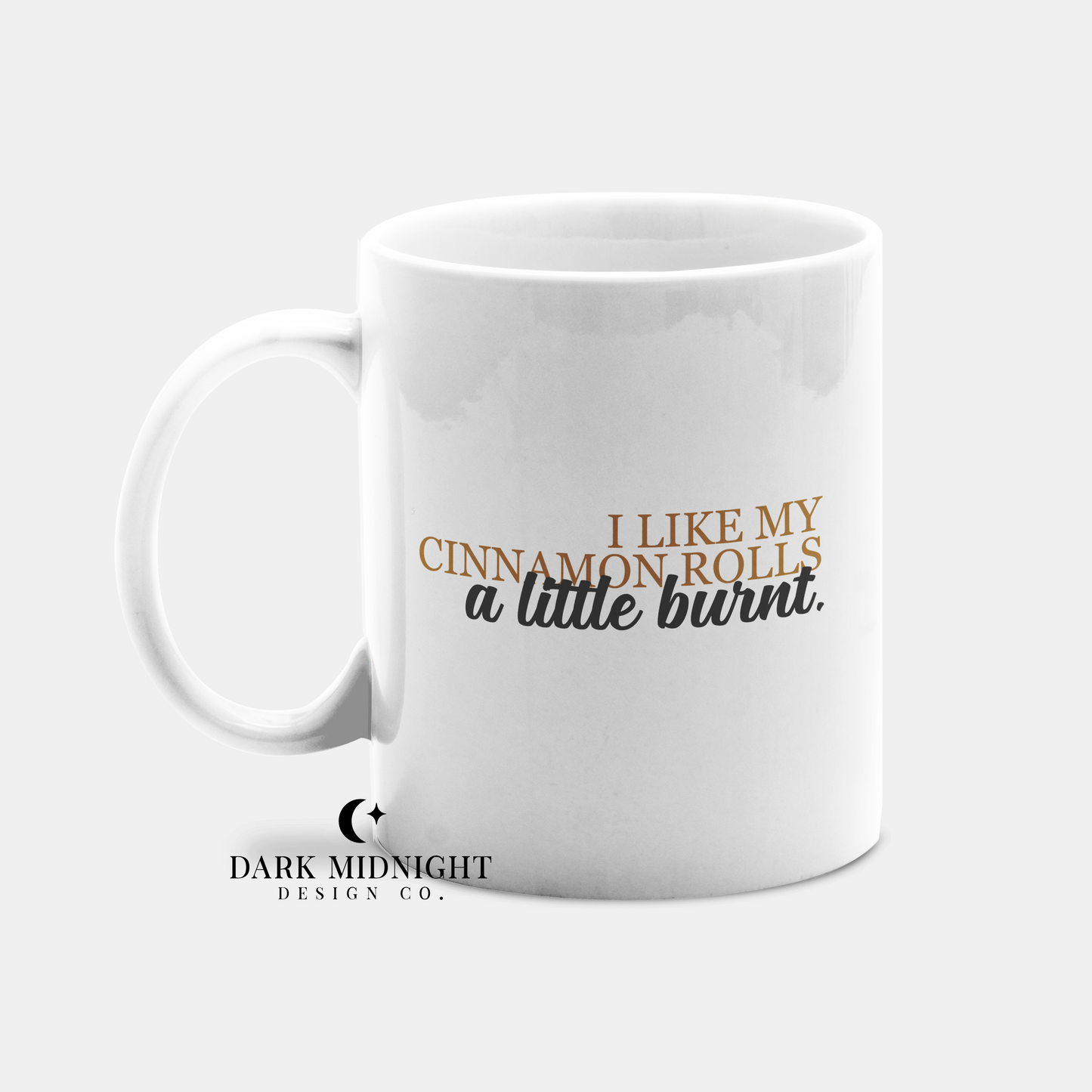 I Like My Cinnamon Rolls A Little Burnt Coffee Mug - Officially Licensed Fae Kings of Eden Merch