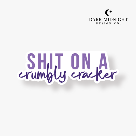 Shit on a Crumbly Cracker Sticker - Officially Licensed Boys of Lake Chapel Series