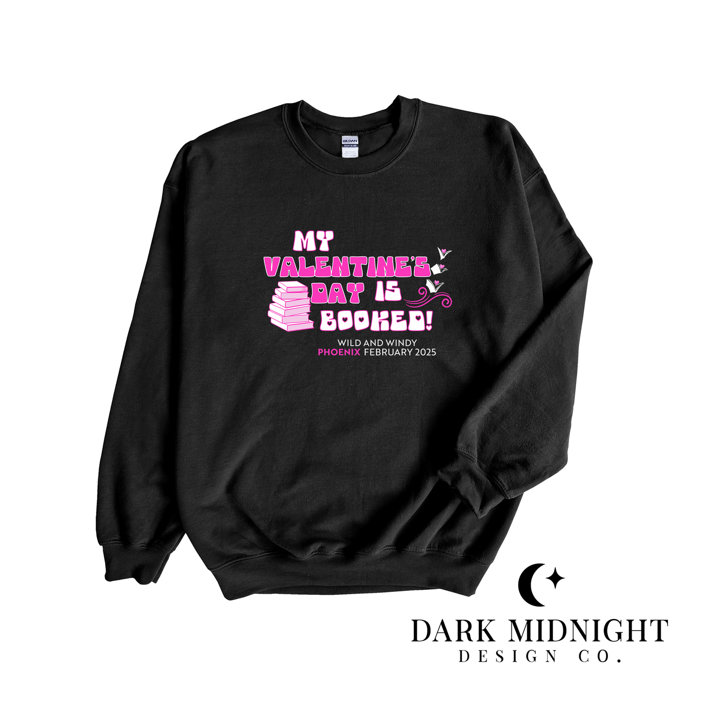 PREORDER BUNDLE * My Valentine's Day Is Booked Exclusive Crew Neck Sweatshirt - Official Wild & Windy Merch