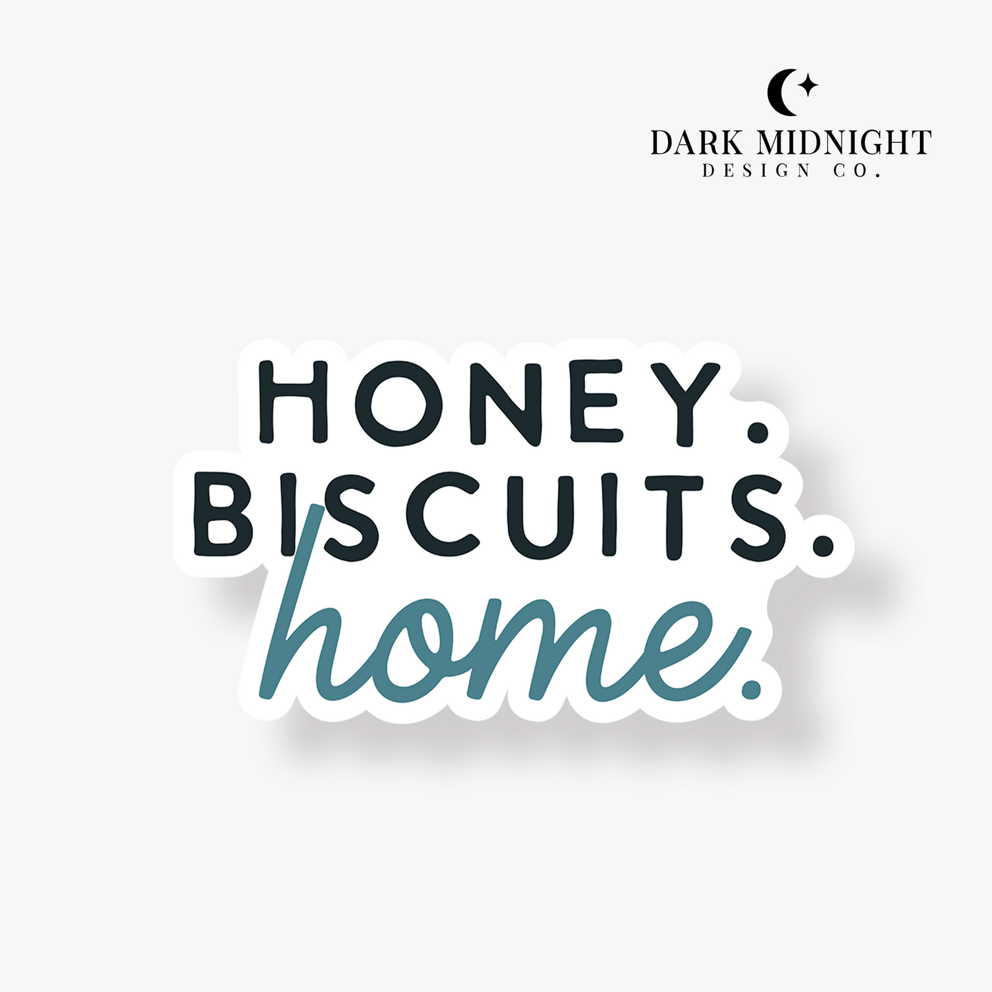 Honey. Biscuts. Home. Sticker - Officially Licensed King Family Series