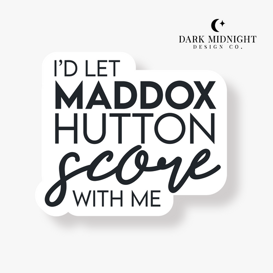 I'd Let Maddox Hutton Score With Me Sticker - Officially Licensed Greatest Love Series