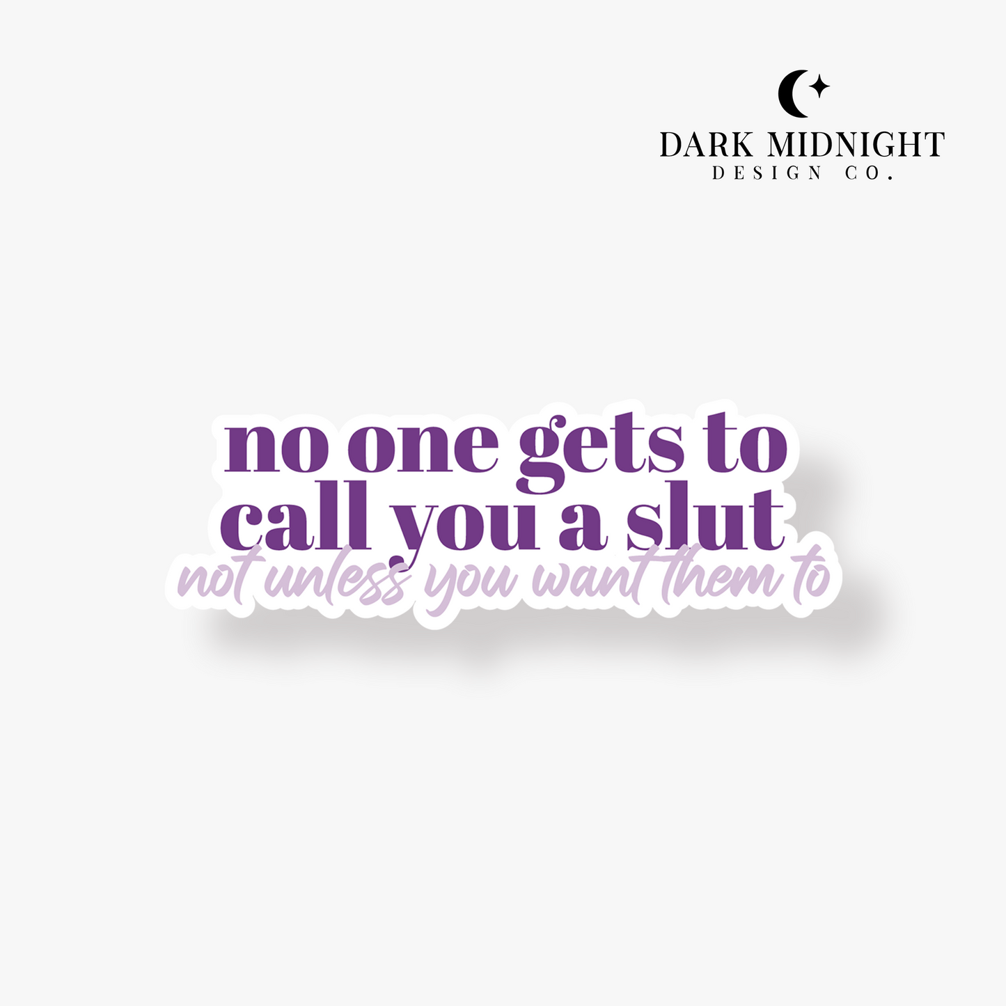 No One Gets to Call You a Slut Sticker - Officially Licensed Three Hearts Hideaway Merch