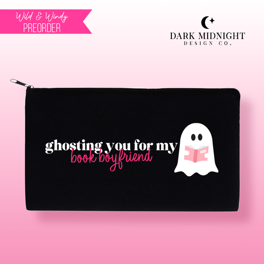 PRE-ORDER: Ghosting You For My Book Boyfriend Pouch - Official Wild & Windy Merch