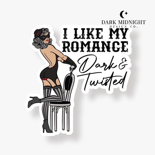 I Like My Romance Dark and Twisted Sticker