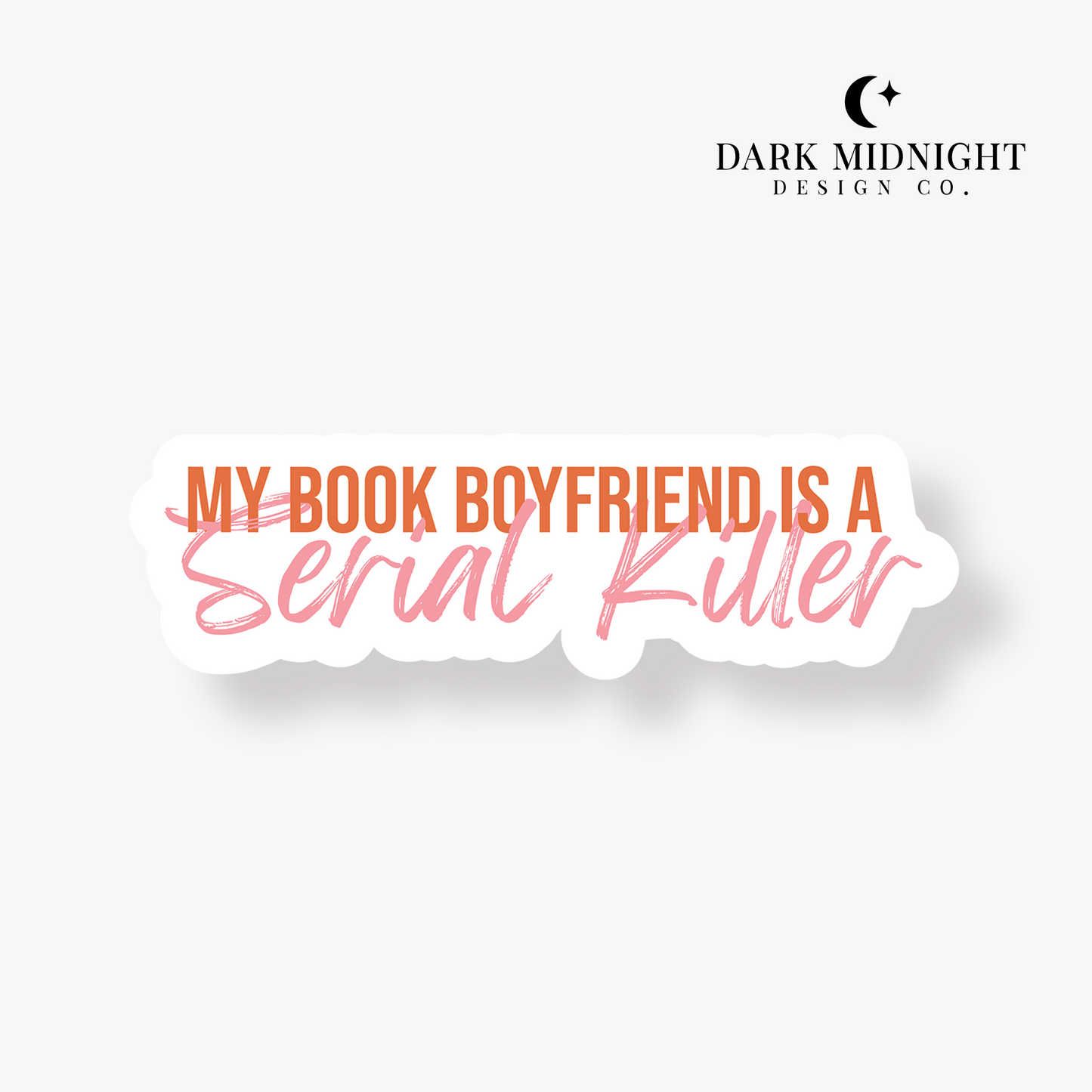 My Book Boyfriend is a Serial Killer Sticker