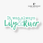 It Was Always Lily & River Sticker - Officially Licensed Peacock Springs Merch