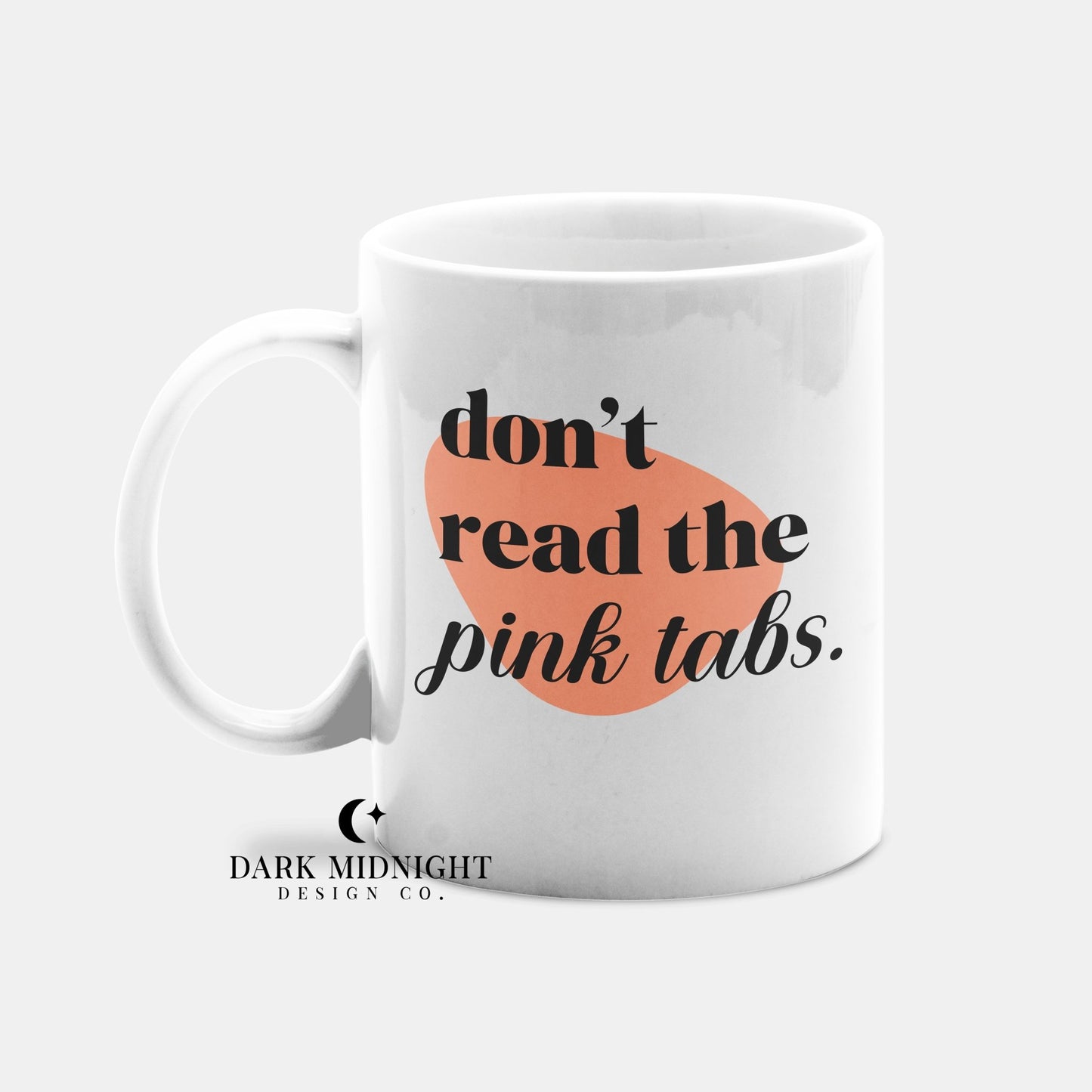 Don't Read The Pink Tabs 15 oz Mug - Dark Midnight Design Co