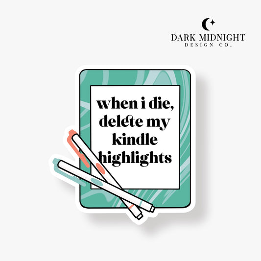 When I Die, Delete My Kindle Highlights - Bookish Annotation Sticker - Dark Midnight Design Co